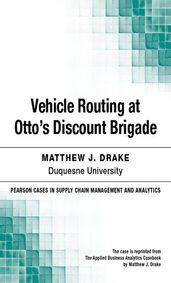 Vehicle Routing at Otto s Discount Brigade