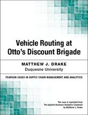 Vehicle Routing at Otto s Discount Brigade