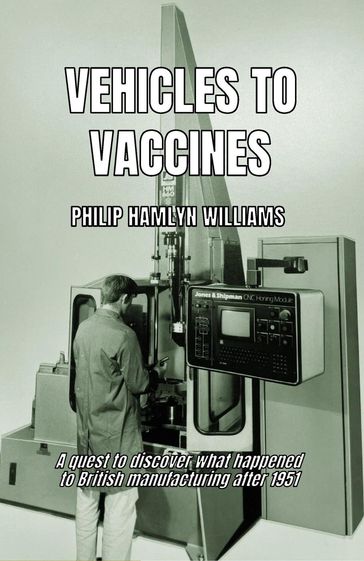 Vehicles To Vaccines - Philip Hamlyn Williams
