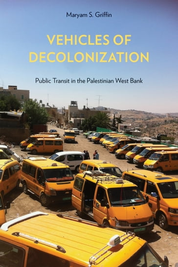 Vehicles of Decolonization - Maryam S. Griffin