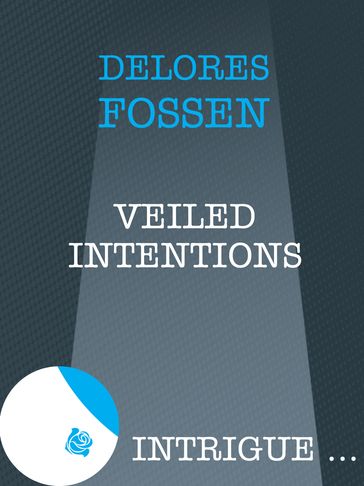 Veiled Intentions (Mills & Boon Intrigue) - Delores Fossen