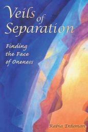 Veils of Separation Finding the Face of Oneness