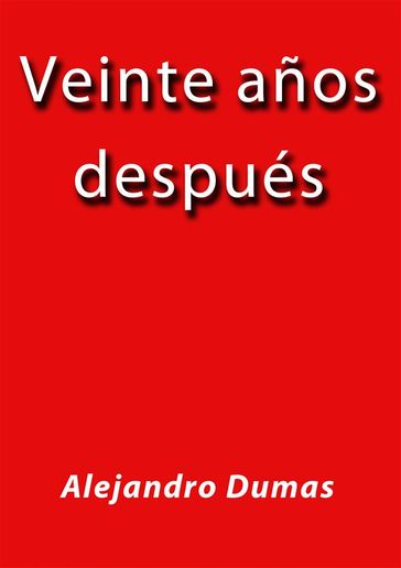 Veinte años despues - Alejandro Dumas