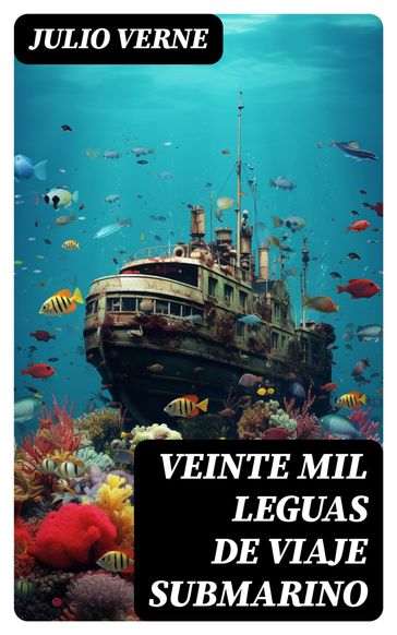 Veinte mil leguas de viaje submarino - Julio Verne