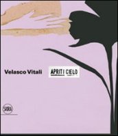 Velasco Vitali. Apriti cielo. Ediz. italiana e inglese