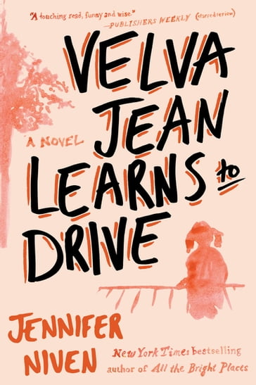Velva Jean Learns to Drive - Jennifer Niven