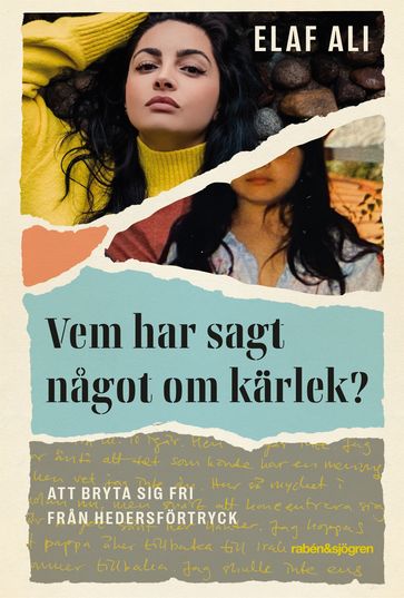 Vem har sagt nagot om karlek? : att bryta sig fri fran hedersfortryck - Elaf Ali - Sara R Acedo