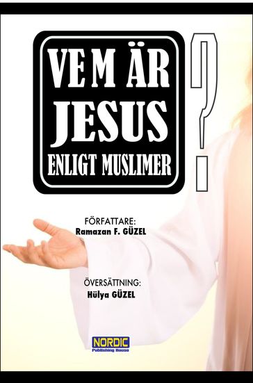 Vem är Jesus enligt muslimer? - Ramazan F. Guzel