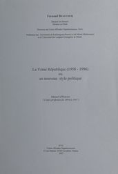 La Vème République (1958-1996) ou un nouveau style politique