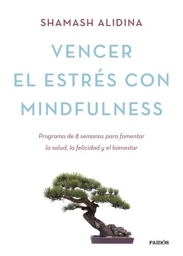 Vencer el estrés con mindfulness - Shamash Alidina