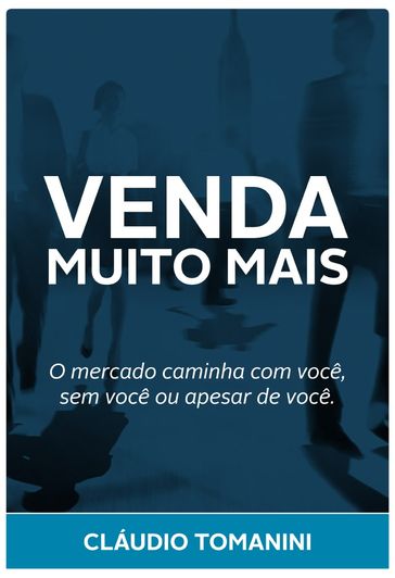 Venda muito mais - Cláudio Tomanini