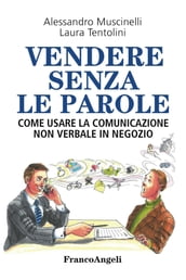 Vendere senza le parole. Come usare la comunicazione non verbale in negozio