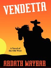 Vendetta: A Novel of the Old West