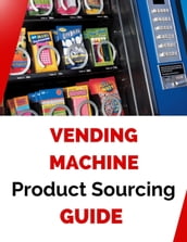 Vending Machine Product Sourcing Guide