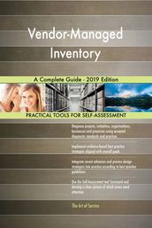 Vendor-Managed Inventory A Complete Guide - 2019 Edition