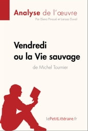 Vendredi ou la Vie sauvage de Michel Tournier (Analyse de l