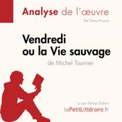 Vendredi ou la Vie sauvage de Michel Tournier (Analyse de l oeuvre)