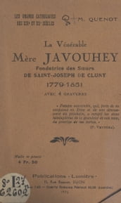 La Venerable Mere Javouhey, fondatrice des Sœurs de Saint-Joseph de Cluny, 1779-1851