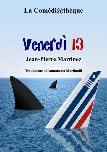 Venerdì 13 - Annamaria Martinolli - Jean-Pierre Martinez