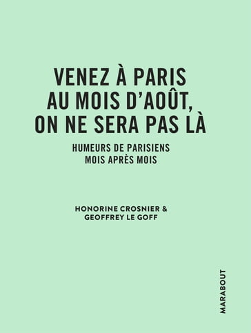 Venez à Paris au mois d'août, on ne sera pas là - Geoffrey Le Goff - Honorine Crosnier