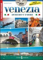 Venezia dentro e fuori. Con DVD. Con mappa