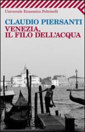 Venezia, il filo dell acqua