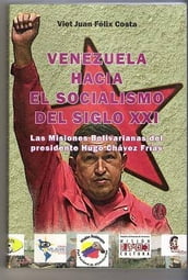 Venezuela Hacia el Socialismo del Siglo XXI