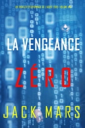 La Vengeance Zéro (Un Thriller d Espionnage de l Agent ZéroVolume #10)