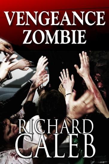 Vengeance Zombie - Richard Caleb