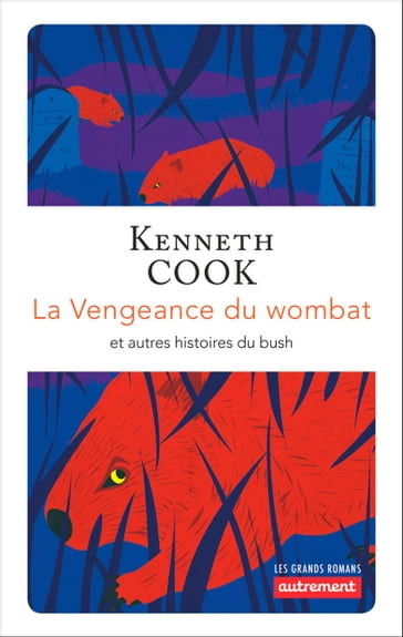 La Vengeance du wombat et autres histoires du bush - Kenneth Cook