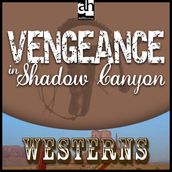 Vengeance in Shadow Canyon