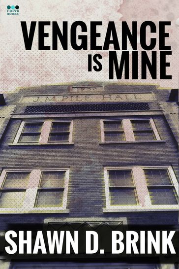 Vengeance is Mine - Shawn D. Brink