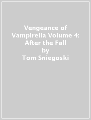Vengeance of Vampirella Volume 4: After the Fall - Tom Sniegoski