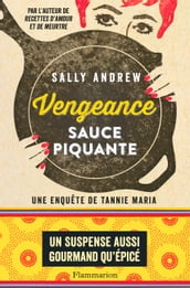 Vengeance sauce piquante. Une enquête de Tannie Maria