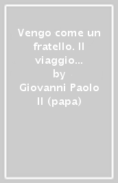 Vengo come un fratello. Il viaggio apostolico di Giovanni Paolo II nei Paesi scandinavi (dall 1 al 10 giugno 1989)