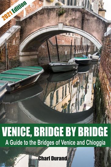 Venice, Bridge by Bridge (Expanded Edition 2021) - Charl Durand