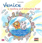 Venice. A reading and colouring book. With Leo the winged lion and Tinta the gondola