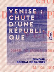 Venise : chute d une république