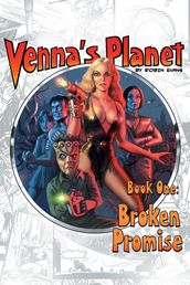 Venna s Planet Book One: Broken Promise
