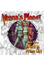 Venna s Planet Book Three: Peril in Prime City