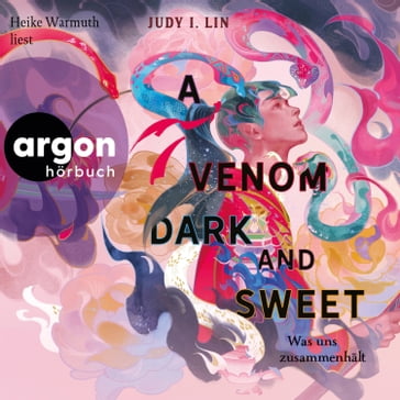 A Venom Dark and Sweet - Was uns zusammenhält - Das Buch der Tee-Magie, Band 2 (Ungekürzte Lesung) - Judy I. Lin