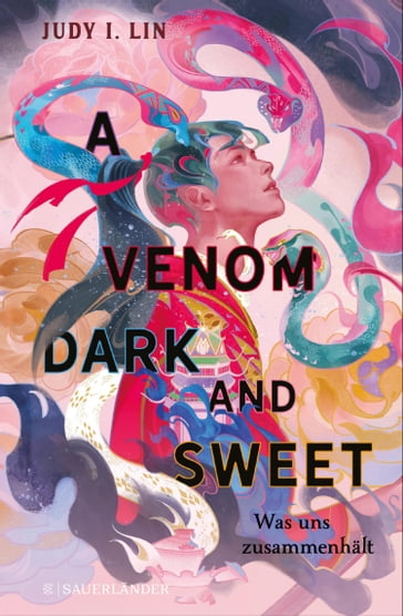A Venom Dark and Sweet  Was uns zusammenhält - Judy I. Lin