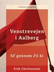 Venstrevejen i Aalborg: SF gennem 25 ar