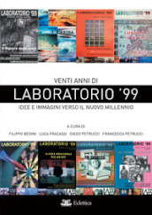 Venti anni di Laboratorio  99. Idee e immagini verso il nuovo millennio