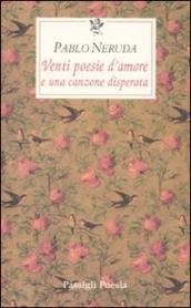 Venti poesie d amore e una canzone disperata. Testo spagnolo a fronte