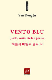 Vento blu. (Cielo, vento, stelle e poesia). Ediz. multilingue