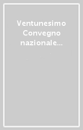 Ventunesimo Convegno nazionale di geotecnica (L Aquila). Opere geotecniche in ambiente urbano. Relazioni generali e di panel