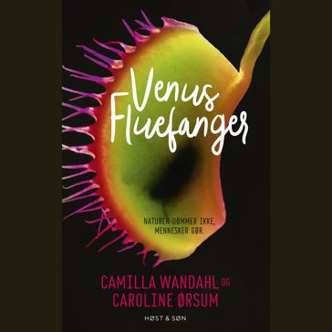 Venus Fluefanger - Camilla Wandahl - Caroline Ørsum
