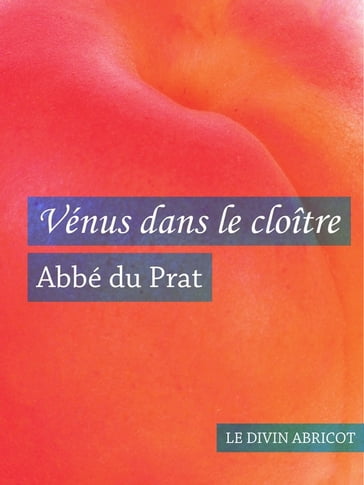 Vénus dans le cloître (érotique) - Abbé du Prat