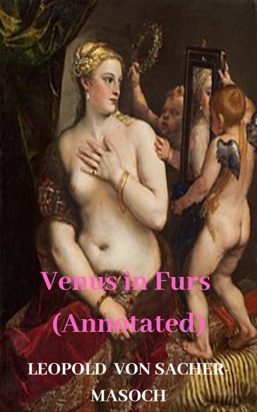 Venus in Furs (Annotated) - Leopold von Sacher-Masoch